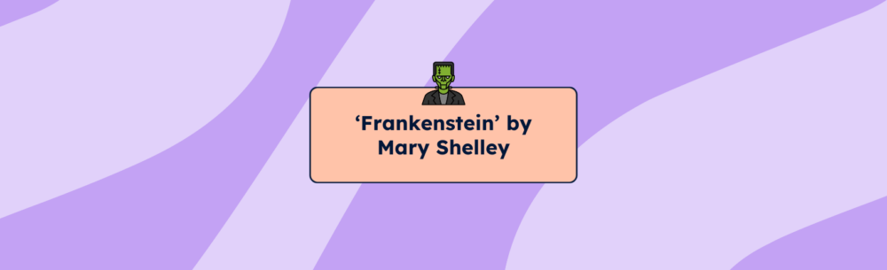 ‘Frankenstein’ by Mary Shelley