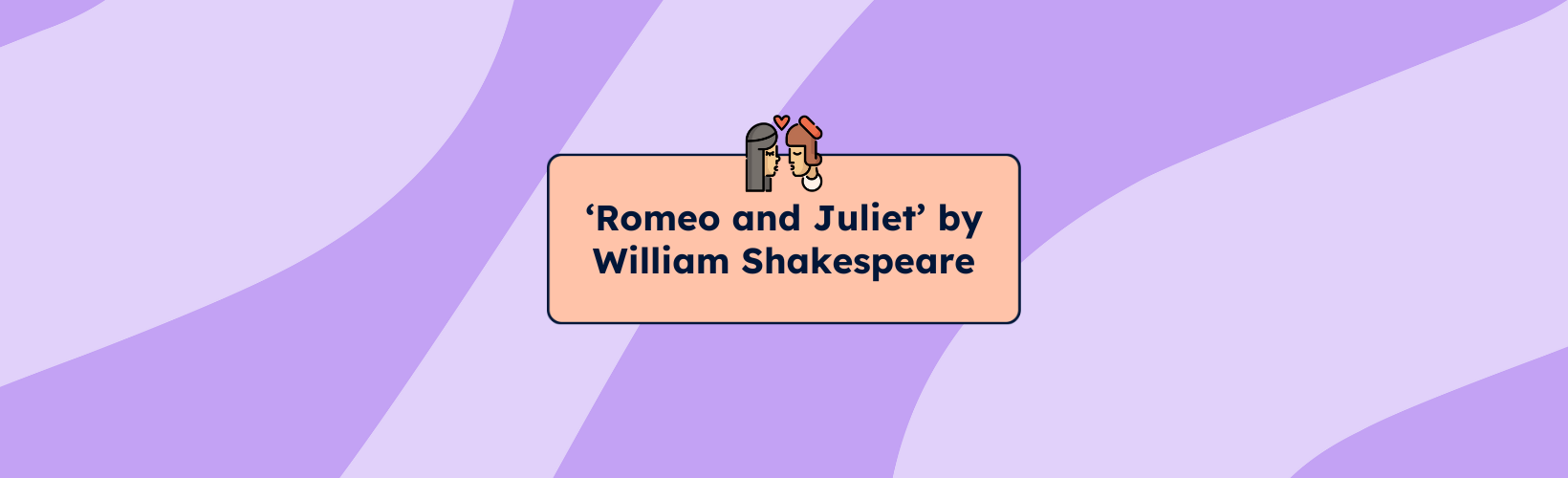‘Romeo and Juliet’ by William Shakespeare