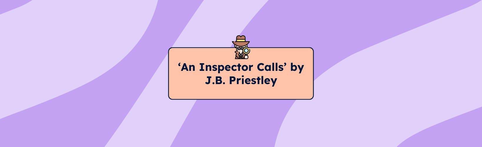 ‘An Inspector Calls’ by J.B. Priestley